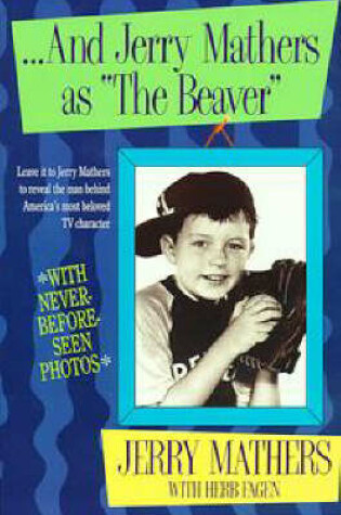 Cover of ...And Jerry Mathers as "the Beaver"