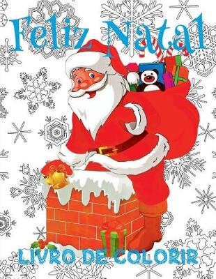 Cover of &#9996; Feliz Natal Livro de Colorir &#9996; Livro de Colorir 8 anos &#9996; (Livro de Colorir Infantil 7 anos), Album de Colorir