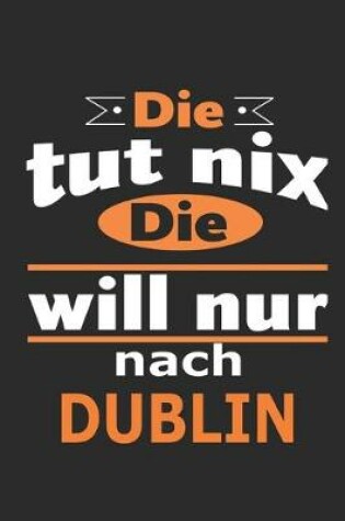 Cover of Die tut nix Die will nur nach Dublin