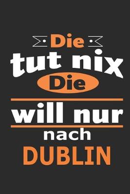 Book cover for Die tut nix Die will nur nach Dublin