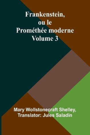 Cover of Frankenstein, ou le Prométhée moderne Volume 3