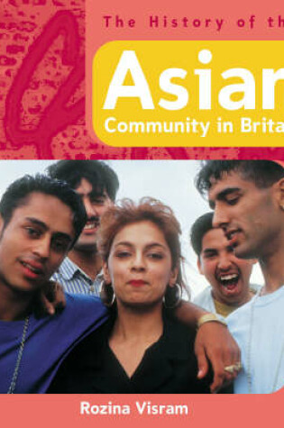 Cover of The History Of: The History of the Asian Community in Britain