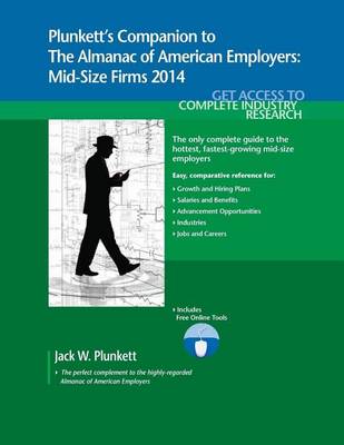 Book cover for Plunkett's Companion to the Almanac of American Employers 2014: Market Research, Statistics & Trends Pertaining to America's Hottest Mid-Size Employers