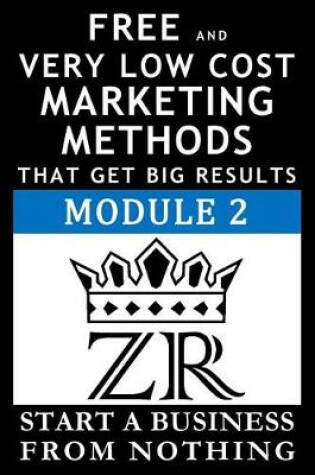 Cover of Free and Very Low Cost Marketing Methods that Get Big Results