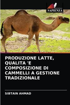 Book cover for Produzione Latte, Qualita 'e Composizione Di Cammelli a Gestione Tradizionale