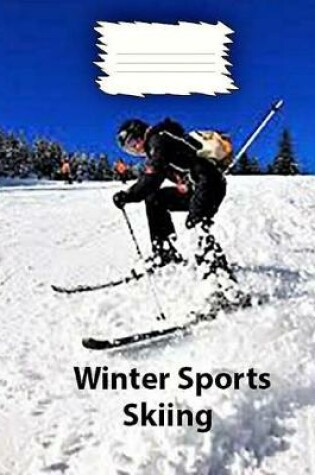 Cover of Winter Sports-Skiing Wide Ruled Line Paper Composition Notebook