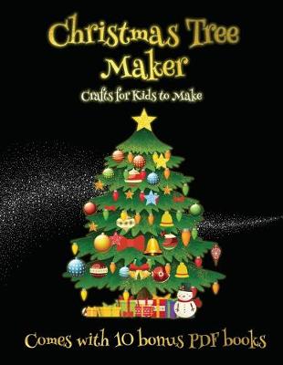Book cover for Crafts for Kids to Make (Christmas Tree Maker)