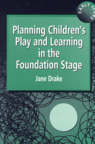 Cover of Planning Children's Play and Learning in the Foundation Stage