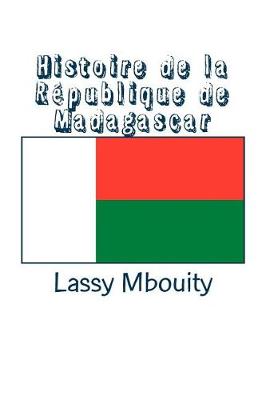 Cover of Histoire de la R publique de Madagascar