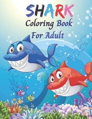 Book cover for Shark Coloring Book For Adult