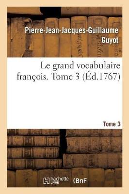 Book cover for Le grand vocabulaire francois. Tome 3