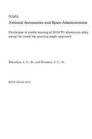 Cover of Prediction of Stable Tearing of 2024-T3 Aluminum Alloy Using the Crack-Tip Opening Angle Approach