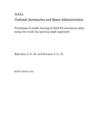 Book cover for Prediction of Stable Tearing of 2024-T3 Aluminum Alloy Using the Crack-Tip Opening Angle Approach