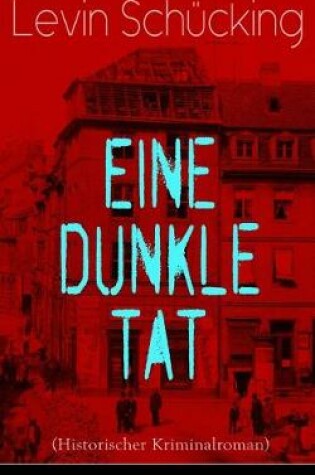 Cover of Eine dunkle Tat (Historischer Kriminalroman)