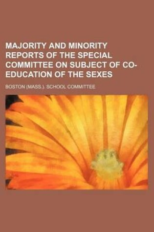 Cover of Majority and Minority Reports of the Special Committee on Subject of Co-Education of the Sexes