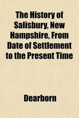 Book cover for The History of Salisbury, New Hampshire, from Date of Settlement to the Present Time