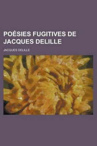Cover of Poesies Fugitives de Jacques Delille