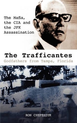 Book cover for The Trafficantes, Godfathers from Tampa, Florida