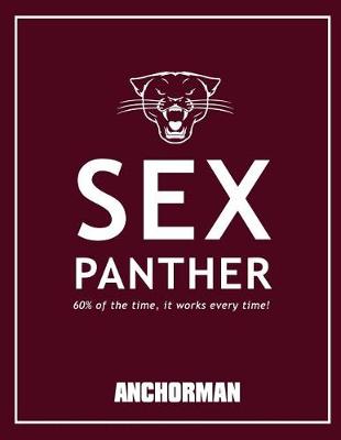 Book cover for Sex Panther - Anchorman Movie Quotes Notebook, Exercise Book & Journal