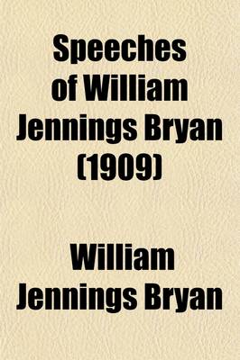 Book cover for Speeches of William Jennings Bryan (1909)