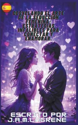 Book cover for Desvelando el Arte de la Seducción Femenina