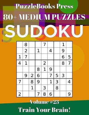 Book cover for PuzzleBooks Press Sudoku 80+ Medium Puzzles Volume 23