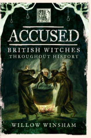 Cover of Accused: British Witches Throughout History