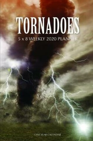 Cover of Tornadoes 5 x 8 Weekly 2020 Planner