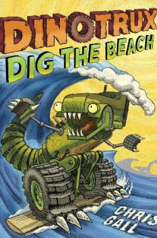 Cover of Dinotrux Dig the Beach