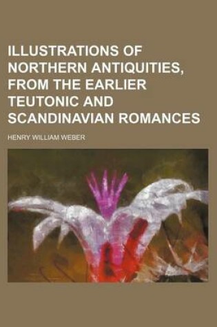 Cover of Illustrations of Northern Antiquities, from the Earlier Teutonic and Scandinavian Romances