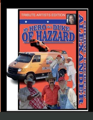 Book cover for My Hero Is a Duke...of Hazzard Tribute Artists Edition