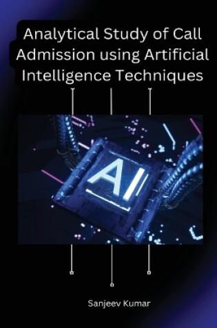 Cover of Analytical Study of Call Admission using Artificial Intelligence Techniques