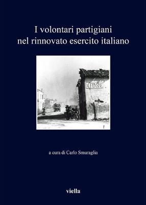 Book cover for I Volontari Partigiani Nel Rinnovato Esercito Italiano