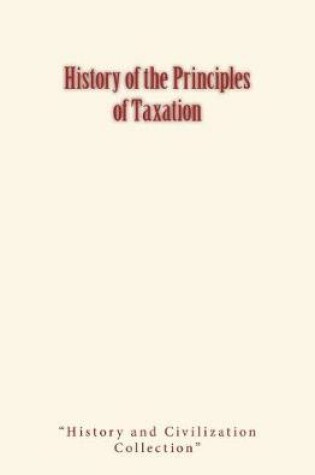 Cover of History of the Principles of Taxation
