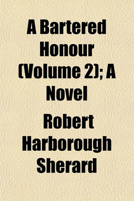 Book cover for A Bartered Honour (Volume 2); A Novel