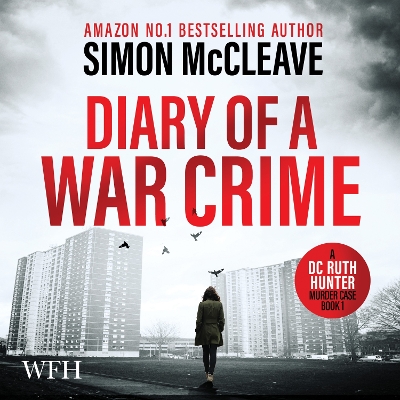 Cover of Diary of a War Crime: A DC Ruth Hunter Murder Case Book 1