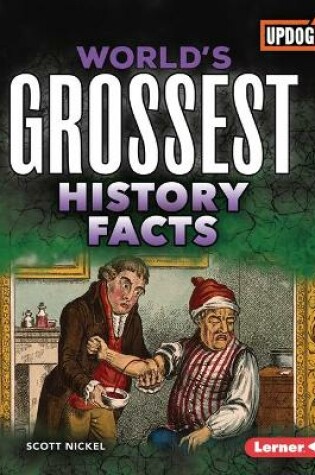 Cover of World's Grossest History Facts