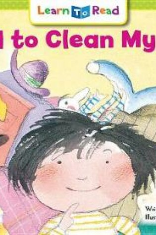 Cover of I Need to Clean My Room