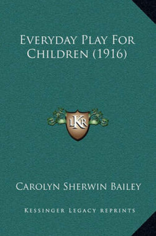 Cover of Everyday Play for Children (1916)