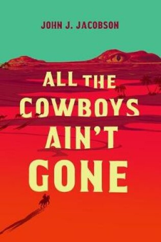 Cover of All the Cowboys Ain't Gone