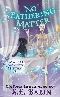 Book cover for No Lathering Matter