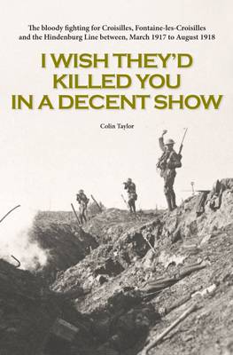 Book cover for I Wish They'd Killed You in A Decent Show