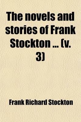 Book cover for The Novels and Stories of Frank Stockton (Volume 3)