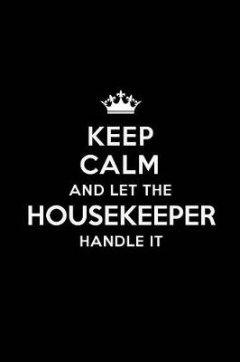 Book cover for Keep Calm and Let the Housekeeper Handle It