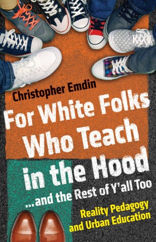 Book cover for For White Folks Who Teach in the Hood... and the Rest of Y'all Too