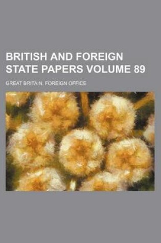 Cover of British and Foreign State Papers Volume 89