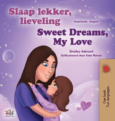 Book cover for Sweet Dreams, My Love (Dutch English Bilingual Children's Book)