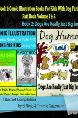 Cover of Comic Illustration Books for Kids: Graphic Novels for Kids 9-12 with Dog Farts + Dog Humor Books: 3 in 1 Box Set: Fart Book