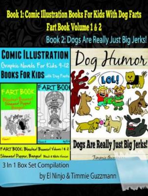 Book cover for Comic Illustration Books for Kids: Graphic Novels for Kids 9-12 with Dog Farts + Dog Humor Books: 3 in 1 Box Set: Fart Book