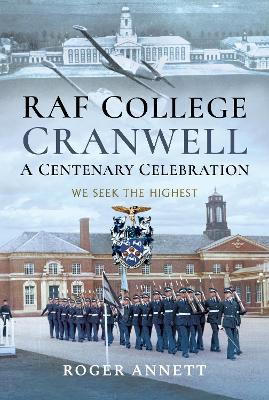 Cover of RAF College, Cranwell: A Centenary Celebration